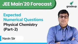 JEE Main'20 Forecast | Expected Numerical Questions | Physical Chemistry | Part 2 | Gradeup JEE
