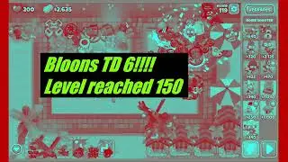 MZIE AND FRIENDS reach Level 150 Bloons TD
