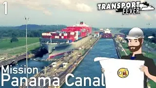 Transport Fever [11] Panama Canal 1/5