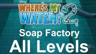 Where's My Water? 2 (Soap Factory) Walkthrough All Levels