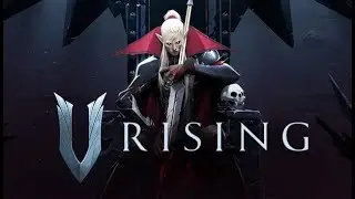 V Rising прохождение, обзор нового сервера