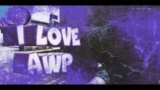 I LOVE AWP (монтаж) КСС В90
