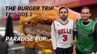 THE BURGER TRIP: PARADISE PUP CHAR BURGER | EPISODE 2 | DES PLAINES, ILLINOIS