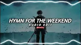 hymn for the weekend - coldplay [edit audio]
