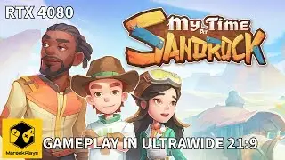 My Time At Sandrock V1.3.1 gameplay in ultrawide 21:9 | RTX 4080