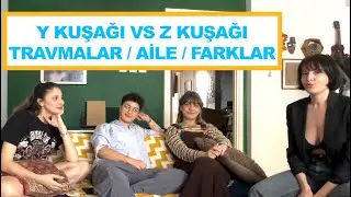 KONUŞUYORUZ - Y vs Z Kuşağı: Travmalar, Aile, Kariyer, Sokağa Çıkma Yasağı #girltalk