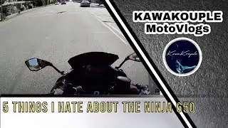 5 Things I Hate About The Ninja 650
