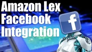 Amazon Lex Facebook Messenger Integration Tutorial Guide (Amazon Web Services)