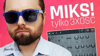 🔴 MIKS! - 3xOSC challenge! | PORADNIK FL STUDIO 20 | Self Made Beats LIVE 96