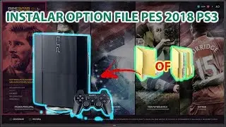 ¿Cómo instalar un Option File en PES 2018 PS3? | Tutorial