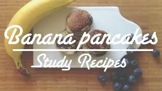 Quick & Easy Banana Blueberry Pancakes | Study Recipes #2