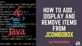How To add , Display And Remove Items From JComboBox [Java Swing]