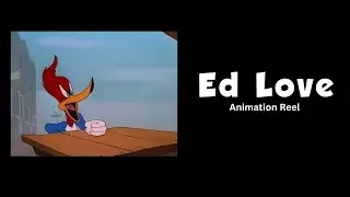 Ed Love Animation Reel