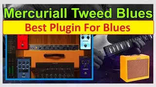 Mercuriall Tweed Blues / Best Plugin For Blues