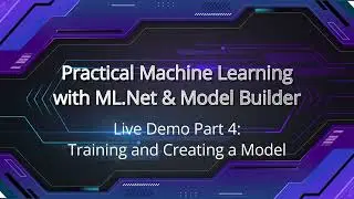 Practical Machine Learning with ML.Net / Model Builder Part 13: Live Demo - Training a Model