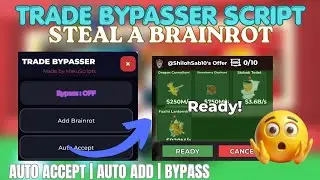 [TUTORIAL] Trade Bypasser Script - Steal A Brainrot Script | AUTO ACCEPT, ADD BRAINROT 