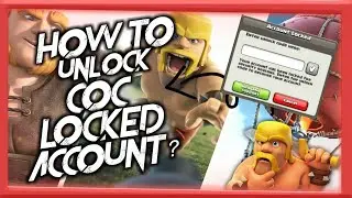 How to UNLOCK COC Locked Account? | COC Account Recovery 2021 | Recover Your Account | 99.9% Works 👍