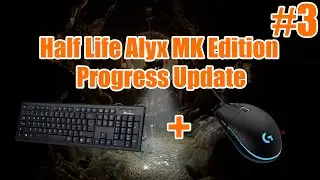 Final Progress Update | Half-Life Alyx FakeVR Mod