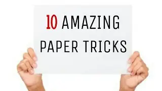 10 Amazing Paper Tricks !