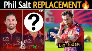 2 Big Important Updates Related to RCB | Phil Salt’s Replacement Revealed 😱