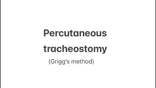 Learn Percutaneous tracheostomy in 5 minutes (Grigg’s method)