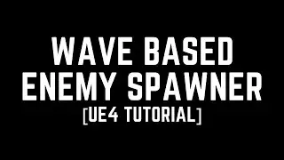 UE4 Tutorial - Wave Based Enemy Spawner Blueprint