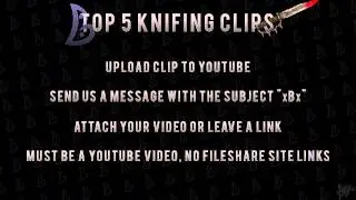 xBLADEx Top 5 knifing clips info