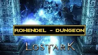 Lost Ark  - Rohendel Dungeon (The Land of the Elemental)