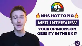 Med Interview | NHS Hot Topics | Your Opinions on Obesity in the UK!?
