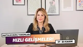 HIZLI GELİŞMELER! - 17 - 23 KASIM HAFTALIK Burç Yorumları - Hande Kazanova ile Astroloji