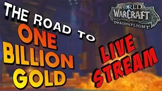 Dragonflight Gold Making | The Push to One BILLION WoW Gold