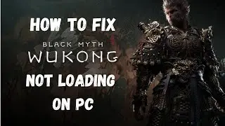 How To Fix Black Myth: Wukong Benchmark Tool Not Loading OR Stuck on Loading Screen Error on PC