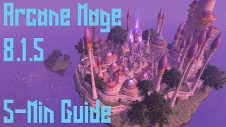 8.1.5 Arcane Mage Quick Guide