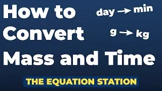 How to Convert Units of Mass and Time