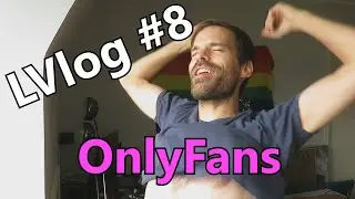 Seriously considering OnlyFans [LVlog #8] - Apr 8th '22