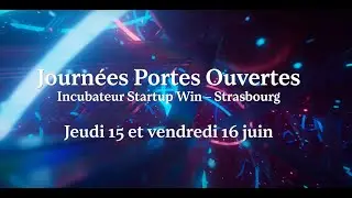 Journées Portes Ouvertes de l'incubateur Startup Win Strasbourg