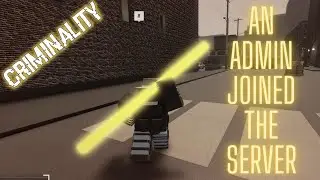 An ADMIN Joined My Game -Roblox Criminality