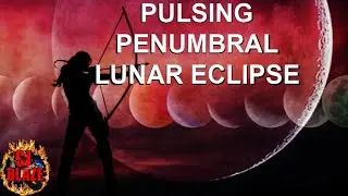 PULSING PENUMBRAL LUNAR ECLIPSE!