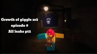 Growth of giggle ss2 Episode 9 All leaks pt2