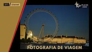 Conheça LONDRES - Dicas incríveis para conhecer e fotografar lugares incríveis - Top Place EP1