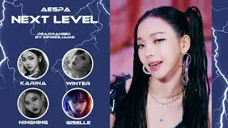 aespa - next level, but rearranged 'cause the original is a mess | infiresjams