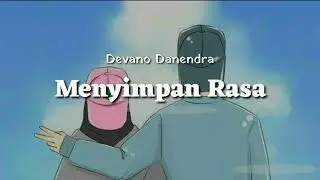 Menyimpan Rasa - Devano Danendra lirik lagu