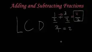 Adding and Subtracting Fractions