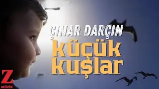 Çınar Darçın - Küçük Kuşlar I Anka © 2020 Z Müzik