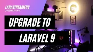 📺 Larastreamers #31 - Upgrade To Laravel 9