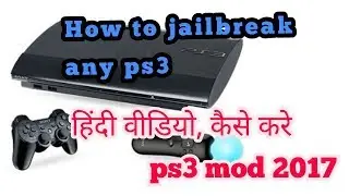 How to Jailbreak ANY  PS3 - hindi Video Tutorial 2017