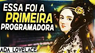 Quem foi Ada Lovelace?  (Biografia de Ada Lovelace | A Primeira Programadora Ada Lovelace)