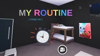 My  Routine (Adopt me)