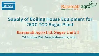 Successful project completion at Barmati Agro Ltd. Sugar Unit - I, Pune, Maharashtra, India
