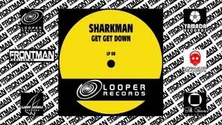 Sharkman - Get Get Down